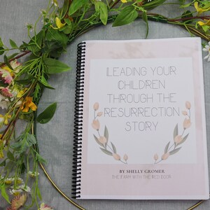 Leading your Children through the Resurrection Story - Easter Study Guide