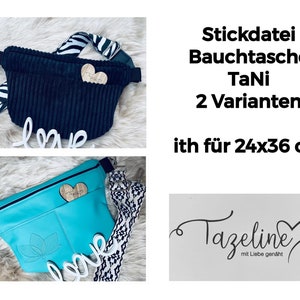May include: Two versions of a black and turquoise belly bag with a heart-shaped wooden tag. The bag is designed for a 24x36 cm fabric. The text "Stickdatei Bauchtasche TaNi 2 Varianten ith für 24x36 cm" is visible in the image. The logo "Tazeline mit Liebe genäht" is also visible.
