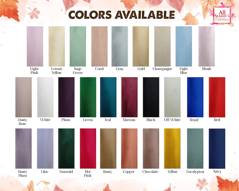 May include: A color chart displaying a variety of fabric swatches in shades such as light pink, lemon yellow, sage green, coral, gray, gold, champagne, light blue, and blush. The text "COLORS AVAILABLE" is at the top.
