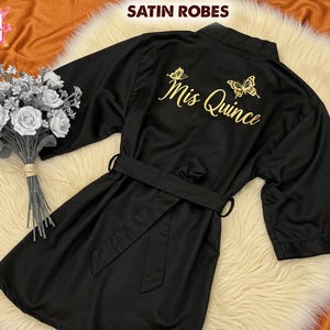 Custom Mis Quince anos satin robes Quinceañera Squad Robes Personalized Robes Kimono Robes Mis Quince Robe Birthday Girl Robes Satin Robe
