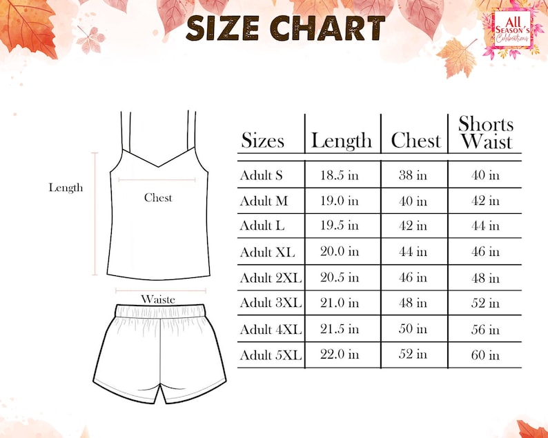 May include: A size chart for a camisole and shorts pajama set. The chart includes measurements for length, chest, and waist in inches for sizes Adult S through 5XL. The text "SIZE CHART" is at the top.