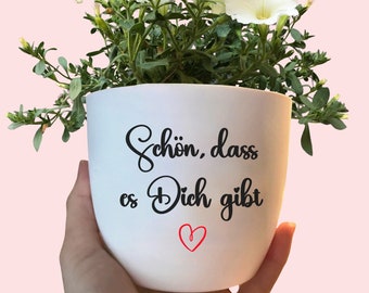 Blumentopf weiß oder schwarz "Schön, dass es dich gibt" - Blumentopf mit Spruch - Geschenk Geburtstag - Muttertag - Geschenk für Frauen -