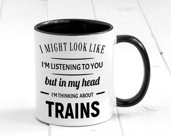 I'm thinking about trains funny coffee mug joke slogan gift for her tea cup coffee cup birthday gift train mug train lovers gifts