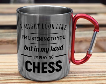 I'M PLAYING CHESS Tea Mug I Might Look Like I'm Listening But In My Head.. 