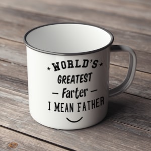 World's greatest farter I mean father funny enamel coffee mug joke slogan gift for him tea cup coffee cup birthday fathers day gift mug