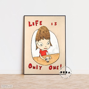 Yoshitomo Nara, Life is Only One 2020, Japanese Wall Art, Pop Art, Contemporary Art, Fine Art Print, Wall Decor, High Quality Print