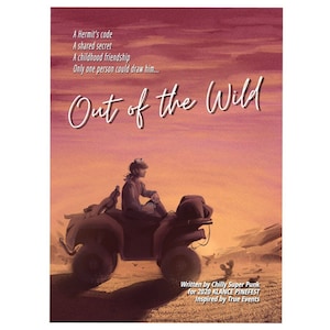 May include: A book cover with a sunset background and a person driving an ATV. The title of the book is "Out of the Wild". The text on the cover reads "A Hermit's code, A shared secret, A childhood friendship, Only one person could draw him... Written by Chilly Super Punk for 2020 KLANCE PINEFEST Inspired by True Events"