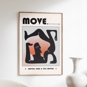May include: A black and white illustration of a person doing a yoga pose with the text "MOVE." and "MOVING SLOW IS STILL MOVING."  The background is a light gray with a red and orange sun.