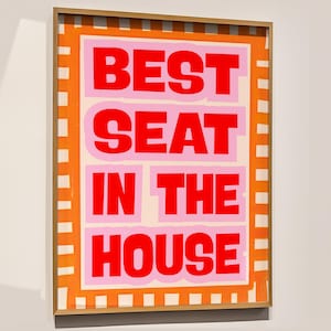 Best Seat In The House Typography Poster, Bold Pink Orange Maximalist Wall Art - Fun Eclectic Bathroom Wall Decor, Retro Colorful Quote Art