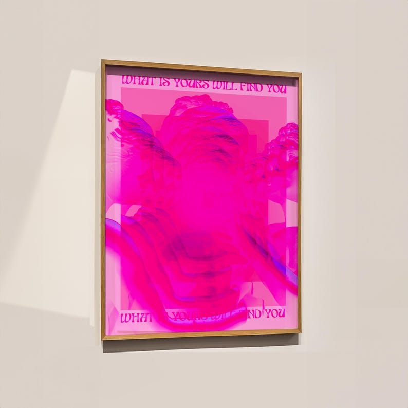 A vibrant hot pink digital art print featuring a distorted Greco-Roman statue head with bold surrealist overlays and repeated silhouettes. The artwork includes the empowering phrase What Is Yours Will Find You in a retro font, evoking a dreamy, psychedelic and self-affirming aesthetic.Psychedelic Art, Bold Pink Poster, Retro Affirmation Art, Modern Pop Art, Hot Pink Decor, Greek Statue Poster, Dopamine Decor, Feminine Power Art, Maximalist Room Art, What Is Yours Quote, Funky Aesthetic Print