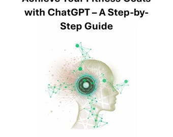 Osiągnij swoje cele fitnessowe z ChatGPT – Planer fitness oparty na sztucznej inteligencji do druku i przewodnik krok po kroku | Wersja cyfrowa do pobrania