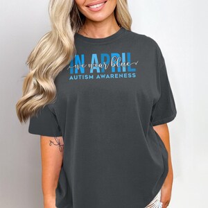 In April We Wear Blue Autism Awareness Shirt, Blue Autism Awareness Tee, Blue April T-Shirt, Autism Support Shirt
