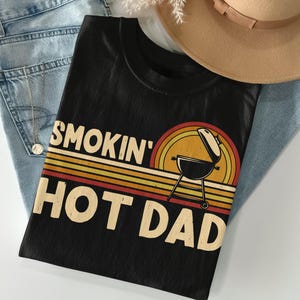 Smokin Hot Dad T-Shirt, Funny BBQ Dad Shirt, Grill Master Dad Tee, Father's Day Gift, Retro BBQ Shirt for Dad, Fun Cooking Shirt