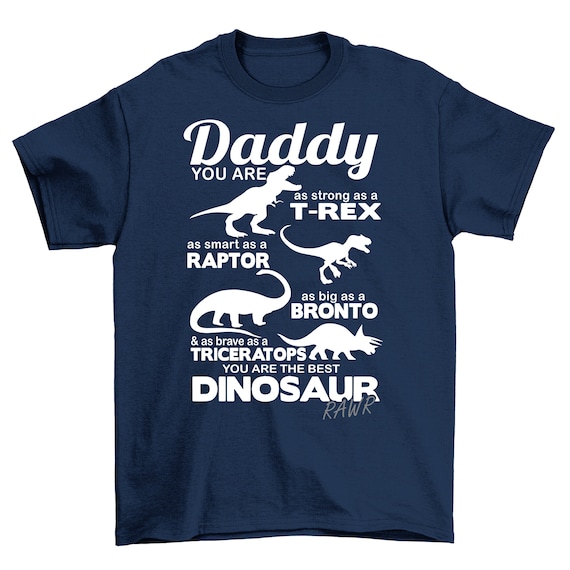 Daddy You Are As Strong As T-Rex Funny Father Day T-Shirt Daddy You Are As Strong As T-Rex Funny Father Day T-Shirt
