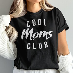 Cool Moms Club T Shirt, Fun and Trendy Mom Graphic Tee, Perfect Gift for Moms, Stylish Moms Shirt, Mother&#39;s Day Present, Mom Life Tee