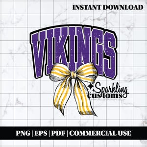 May include: A digital graphic featuring the word "VIKINGS" in purple with a black outline, above a yellow and white striped bow. The image includes the text "INSTANT DOWNLOAD" and "Sparkling customs" with "PNG | EPS | PDF | COMMERCIAL USE" at the bottom.
