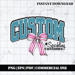 May include: A digital design featuring the word "CUSTOM" in blue block letters with a black outline. A pink and white striped bow is centered below the word. The text "Sparkling Customs" and "INSTANT DOWNLOAD" are also included.