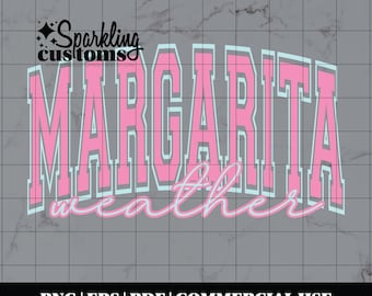 Margarita Weather PNG, Digital Download, Summer Png, Summer Shirt File, Instant Download, Varsity Png, Trendy Png, Beach SVG
