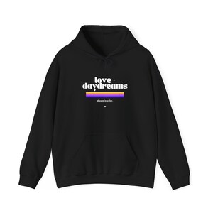 Love + Daydreams Hoodie: Unisex Soft Comfy Pullover image 6