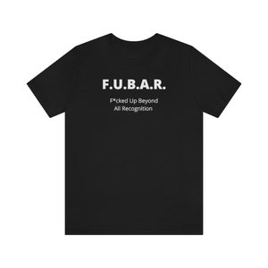 F.U.B.A.R. (White) Short Sleeve Tee