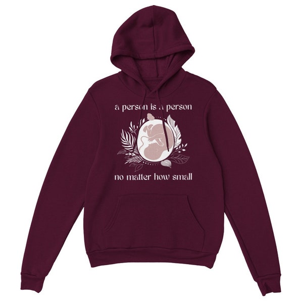 Pro-Life Hoodie | A person is a person no matter how small | Conservative | Classic Unisex Pullover Hoodie | Gift | Dr. Seuss