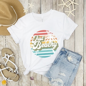 Just Beachy T-Shirt - Beach Tee - Beach Vacation T-Shirt - Summer Graphic Tee - Island Vacation Shirt - Beach Lover Tee - Gifts for Women