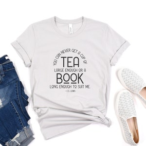 You Could Never Get a Book Large Enough Tee - C.S. Lewis Quote T-Shirt - Book Quote Tee - Book Lover T-Shirt - Gifts for Readers