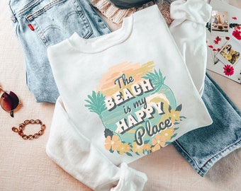 Beach Sweatshirt, The Beach Is My Happy Place, Travel Sweatshirt, Women's Beach Crewneck Pullover, Summer Sweatshirt, Beach Lover Gift