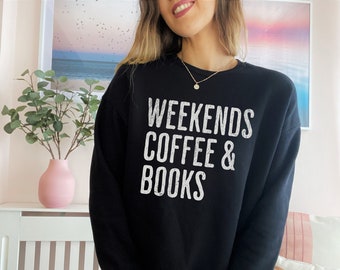 Weekends Coffee & Books Bella Canvas Sweatshirt, Bookish Sweatshirt, Book Lover Gift, Cozy Sweatshirt, Women's Trendy Sweatshirt