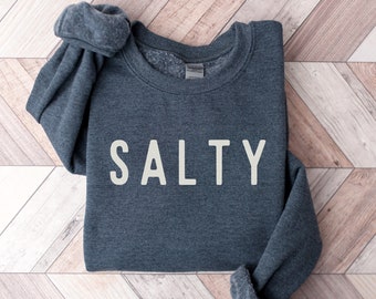 Salty Sweatshirt, Beach Sweatshirt, Beach Lover Shirt, Beachy Sweatshirt, Vacation Sweatshirt, Stay Salty Shirt, Funny Beach Shirt