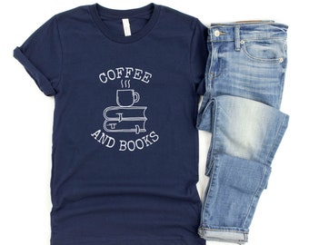 Coffee and Books T-Shirt - Coffee Lover T-Shirt - Book Lover T-Shirt - Gifts for Readers - Coffee Lover Gift - Coffee and Reading Shirt