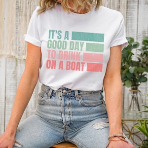 It's A Good Day To Drink On A Boat Shirt, Funny Lake Shirt, Beach T-Shirt, Island Vacation Shirt, Beach Vacation Tee, Lake Vacation Shirt