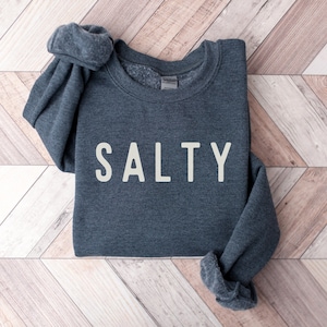 Salty Sweatshirt, Beach Sweatshirt, Beach Lover Shirt, Beachy Sweatshirt, Vacation Sweatshirt, Stay Salty Shirt, Funny Beach Shirt