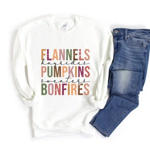 Flannels Hayrides Pumpkins Sweaters Bonfires Sweatshirt - Cozy Fall Sweatshirt - Cute Fall Sweatshirt - Fall Favorite Sweatshirt - Autumn
