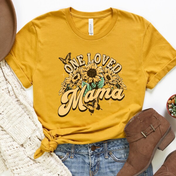 One Loved Mama Shirt, Floral Mama Tee Shirt, Giftful Mama, Mom Butterfly Shirt, Mom Sunflower Shirt, Retro Mama Shirt, Mama Shirt Gifted