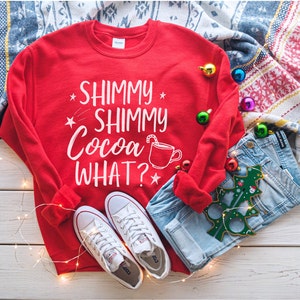 Funny Hot Cocoa Sweatshirt, Shimmy Shimmy Cocoa What Sweatshirt, Funny Christmas Sweatshirt, Women&#39;s Christmas Sweater