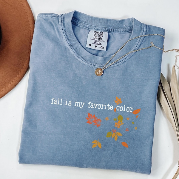Comfort Colors Fall Tee-Shirt, Fall is My Favorite Color, Trendy Autumn T-Shirt, Thanksgiving Shirt, Fall Leaves Shirt, Gifted for Her