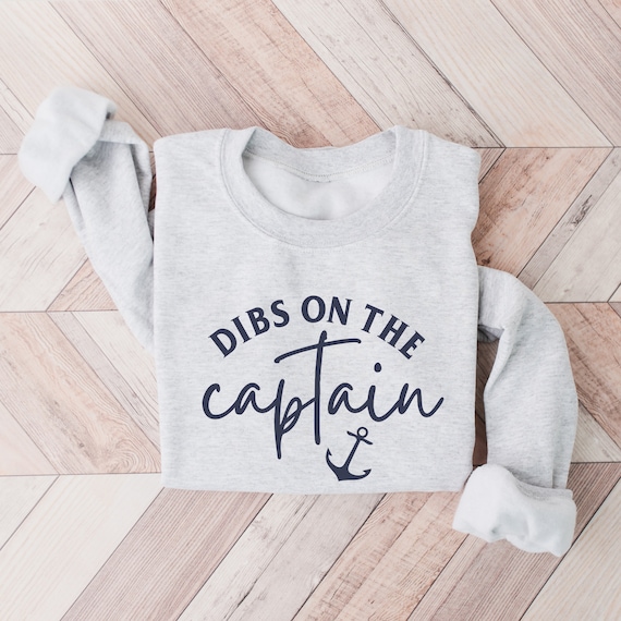 Dibs On The Captain Sweatshirt, Funny Lake Life Shirt, Boating Sweatshirt, Captain's Wife Gift, Pontoon Sweatshirt, Funny Sailing Sweatshirt