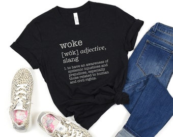 Woke T-Shirt, Woke Definition Shirt, Social Justice Shirt, Civil Rights T-Shirt, Injustice Shirt, Liberal Shirt, Democrat Shirt, Activism