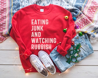 Funny Christmas Sweatshirt, Eating Junk And Watching Rubbish, Holiday Movie Shirt, Christmas Quote Shirt, Funny Holiday Gift, Christmas Gift