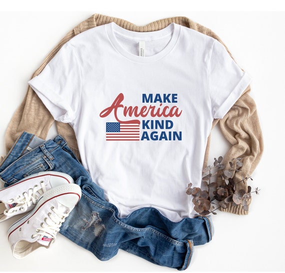 Make America Kind Again T-Shirt - Patriotic Tee - American Values Shirt - Kindness Tee - July 4th T-Shirt - Memorial Day Tee - America Shirt