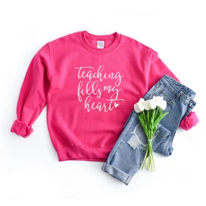 Teaching Fills My Heart Sweatshirt, Teacher Valentine Sweatshirt, Teacher Gift, Teacher Sweatshirt, Valentine Gift For Teacher