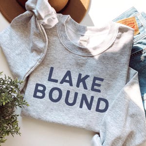 Lake Bound Sweatshirt, Summer Sweatshirt, Lake Lover Gift, Lake Life Sweatshirt, Nature Lover Sweatshirt, Camper Gifted, Camping Sweatshirt