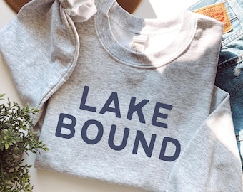 Lake Bound Sweatshirt, Summer Sweatshirt, Lake Lover Gift, Lake Life Sweatshirt, Nature Lover Sweatshirt, Camper Gifted, Camping Sweatshirt
