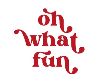 Oh What Fun SVG and PNG Image, Retro Christmas svg, Holiday svg, Christmas Sayings svg, Christmas Downloads, Holiday Wording Quote svg