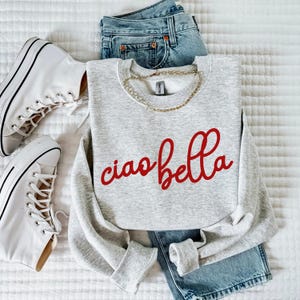 Ciao Bella Sweatshirt, Italia Sweatshirt, Italy Vacation Shirt, Hello Beautiful Sweatshirt, Italian Style Vintage Aesthetic Sweater For Her