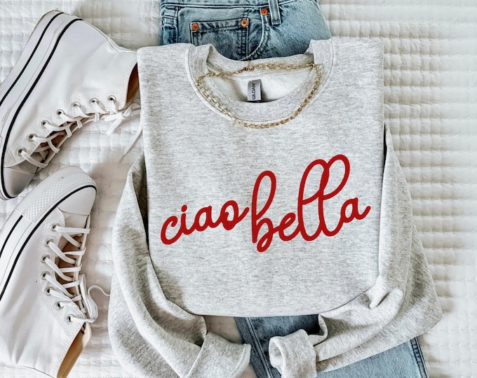 Ciao Bella Sweatshirt, Italia Sweatshirt, Italy Vacation Shirt, Hello Beautiful Sweatshirt, Italian Style Vintage Aesthetic Sweater For Her