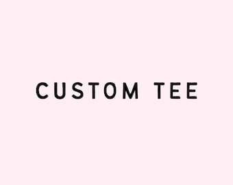 Custom Tee for Rebecca