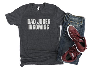 Dad Jokes Shirt, Funny Dad Shirt, Father's Day Gift, Gift for Dad, Dad Jokes Incoming Shirt, Dad T-Shirt, Dad Birthday Gift