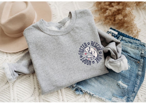 Dog Rescue Sweatshirt, Dog Adoption Sweatshirt, Rescue Adopt Foster Love Shirt, Dog Paw Shirt, Animal Rescue Shirt, Gift for Dog Lover